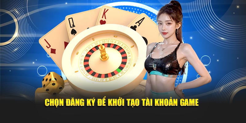Chọn đăng ký để khởi tạo tài khoản game