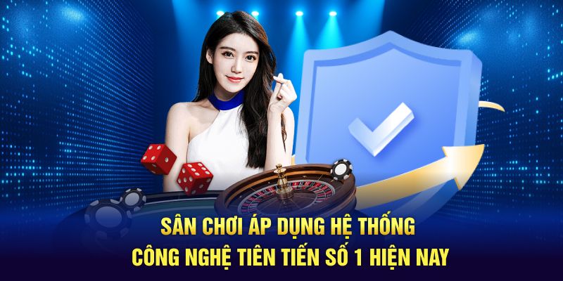 Sân chơi áp dụng hệ thống công nghệ tiên tiến số 1 hiện nay